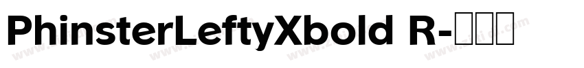 PhinsterLeftyXbold R字体转换